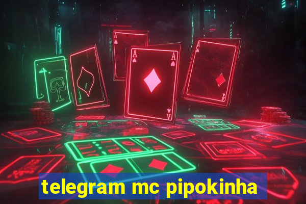 telegram mc pipokinha