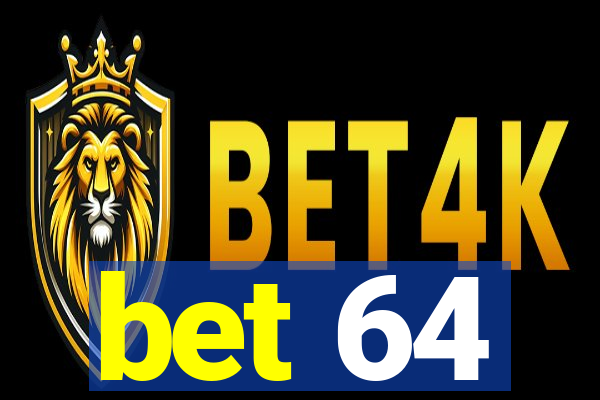 bet 64