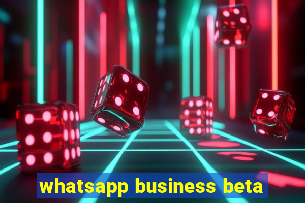 whatsapp business beta