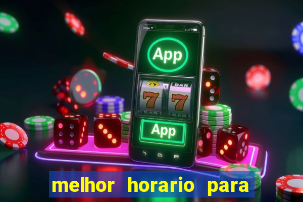 melhor horario para jogar na betano