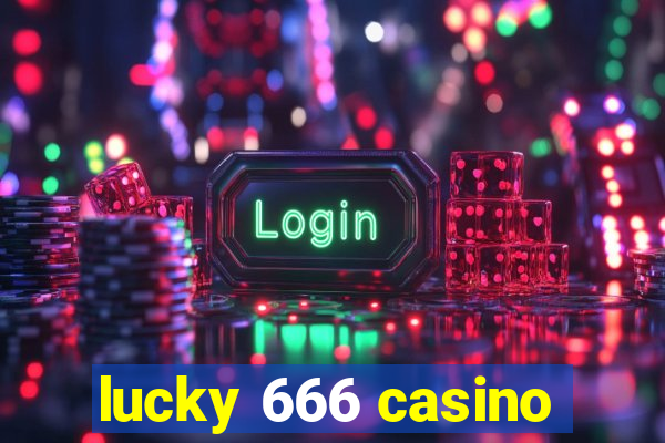 lucky 666 casino