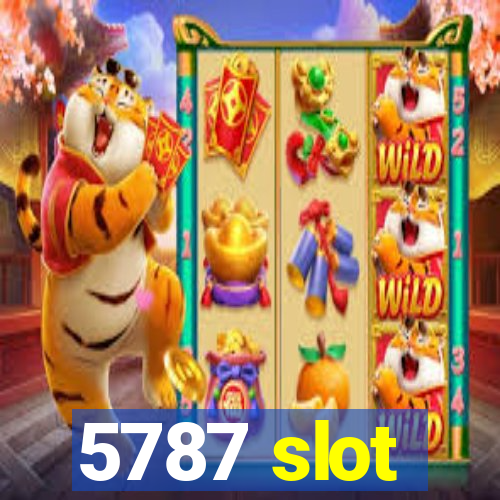 5787 slot