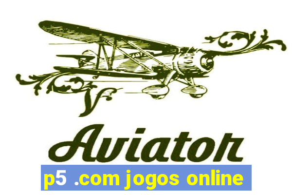 p5 .com jogos online