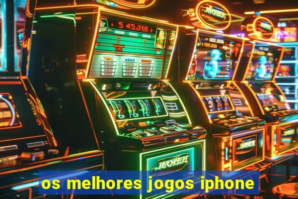 os melhores jogos iphone