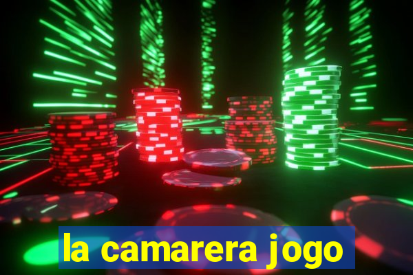 la camarera jogo