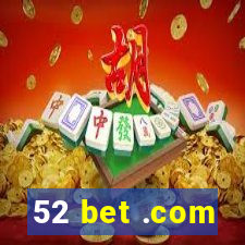 52 bet .com