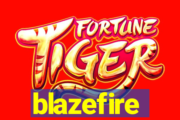 blazefire