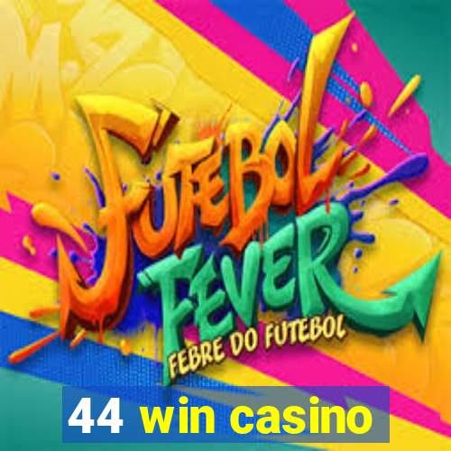 44 win casino