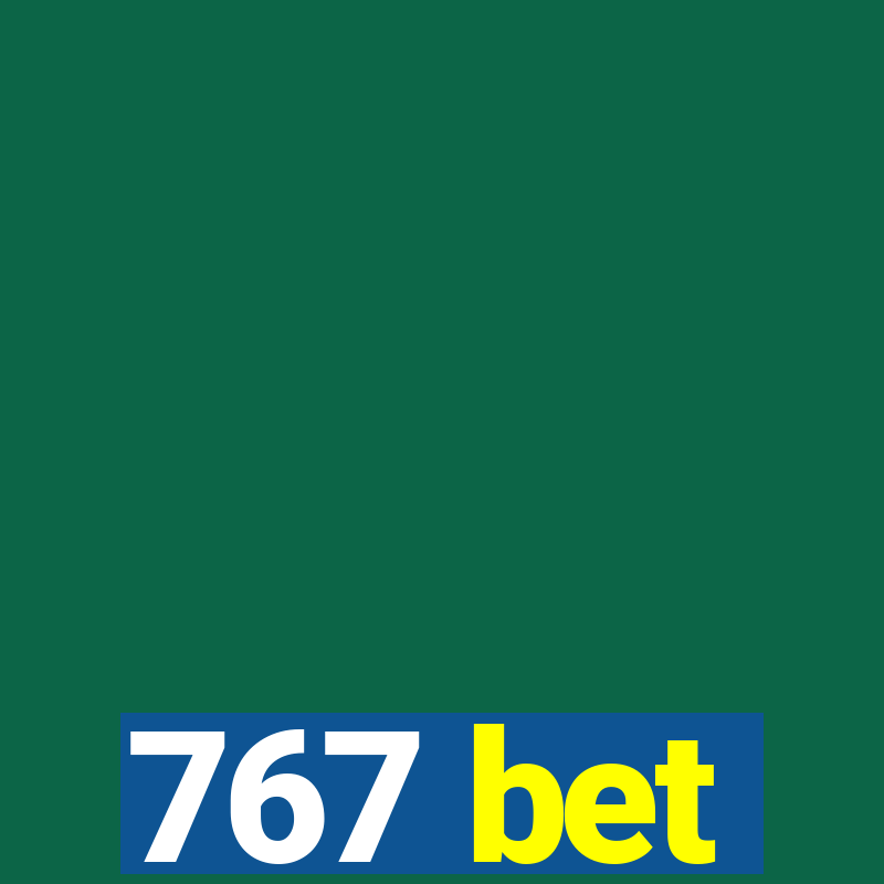 767 bet