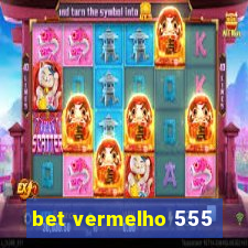 bet vermelho 555