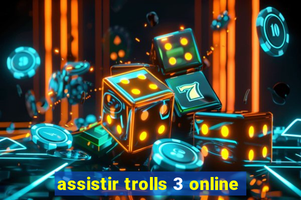 assistir trolls 3 online