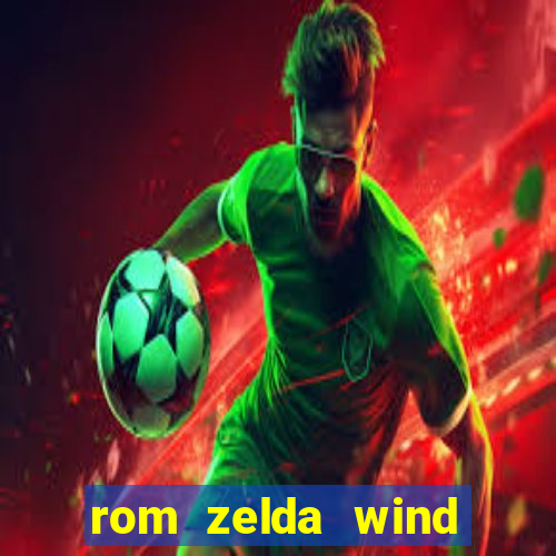 rom zelda wind waker pt br