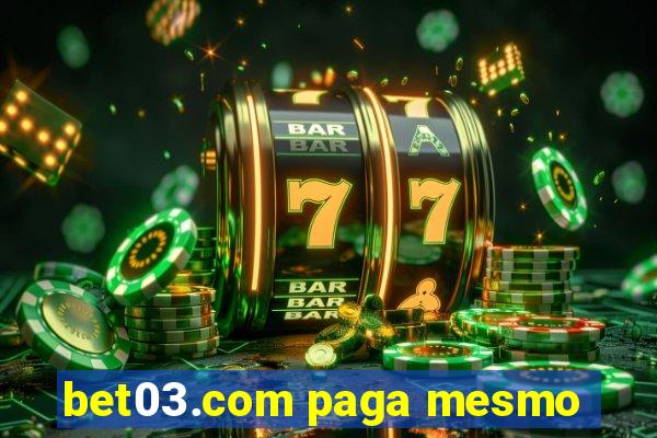 bet03.com paga mesmo