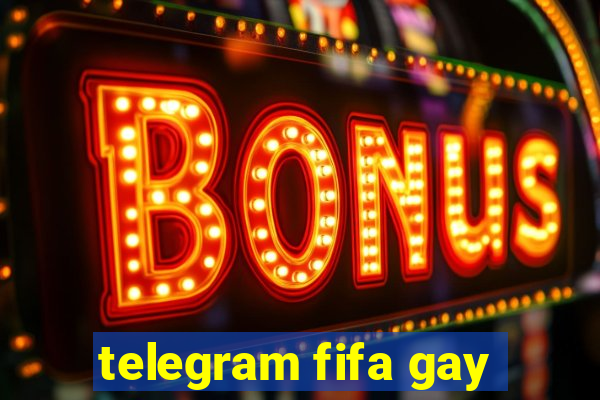 telegram fifa gay