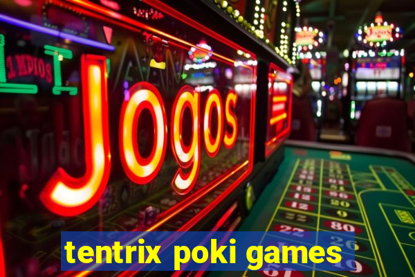 tentrix poki games