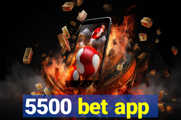 5500 bet app