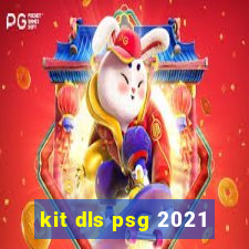 kit dls psg 2021