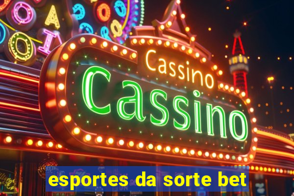 esportes da sorte bet