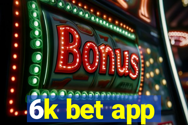 6k bet app