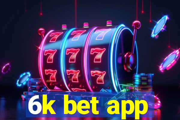 6k bet app