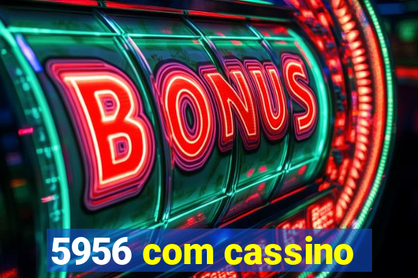 5956 com cassino