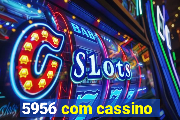 5956 com cassino