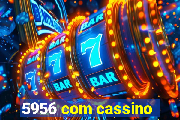 5956 com cassino