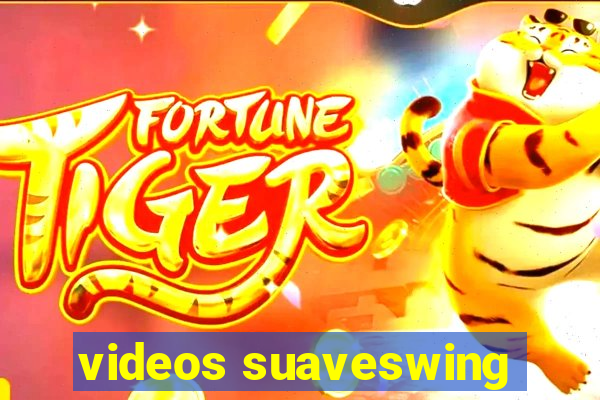 videos suaveswing