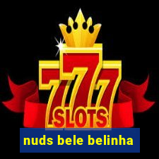 nuds bele belinha