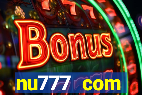 nu777 com plataforma de jogos