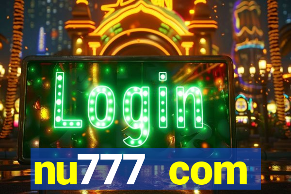 nu777 com plataforma de jogos