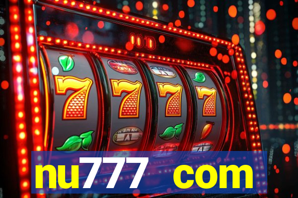 nu777 com plataforma de jogos