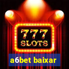 a6bet baixar