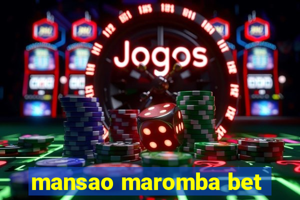 mansao maromba bet