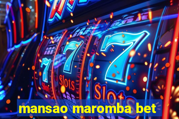 mansao maromba bet