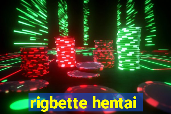 rigbette hentai