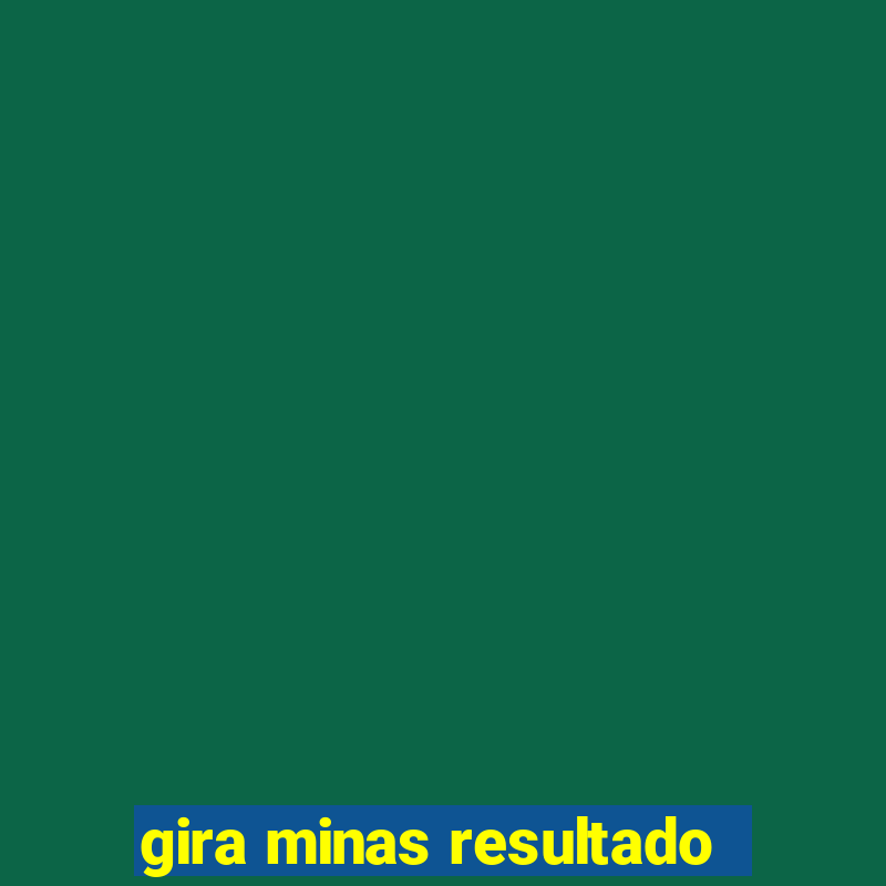 gira minas resultado