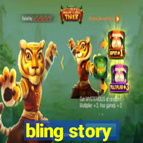 bling story