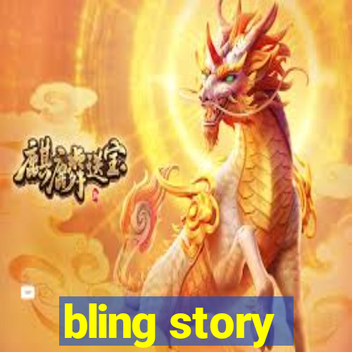 bling story