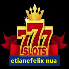 etianefelix nua