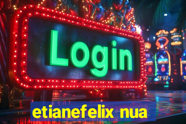 etianefelix nua