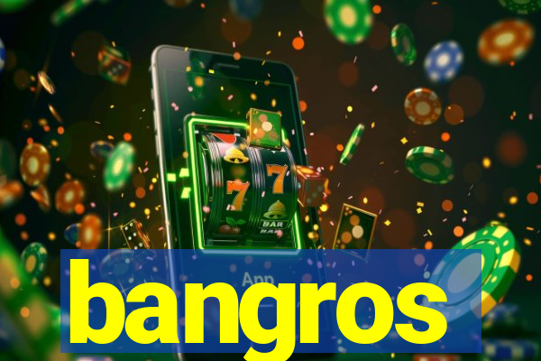 bangros