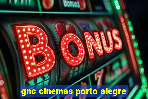 gnc cinemas porto alegre