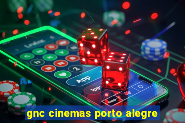 gnc cinemas porto alegre