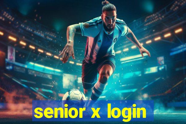 senior x login