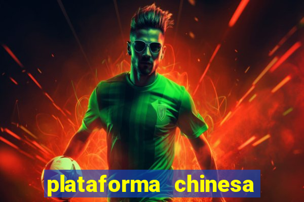 plataforma chinesa de jogos de cassino