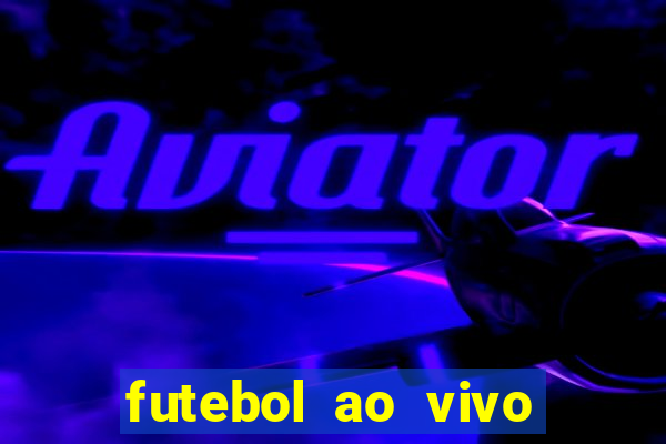 futebol ao vivo multi canais