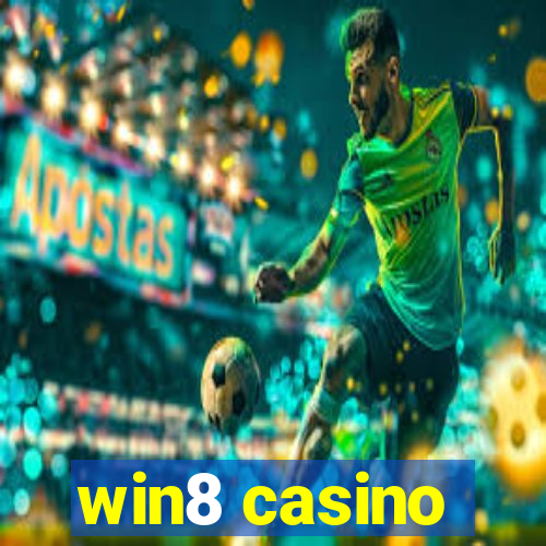 win8 casino