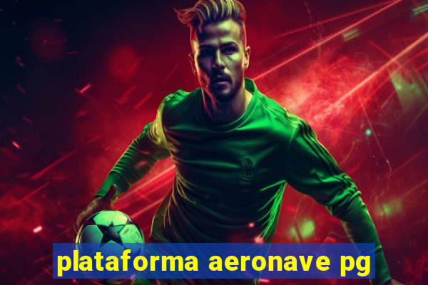 plataforma aeronave pg