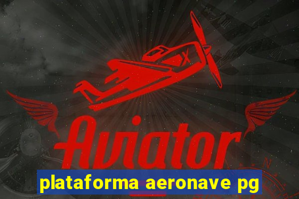 plataforma aeronave pg